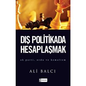 Dış Politikada Hesaplaşmak - Ali Balcı