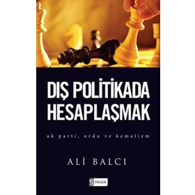 Dış Politikada Hesaplaşmak - Ali Balcı
