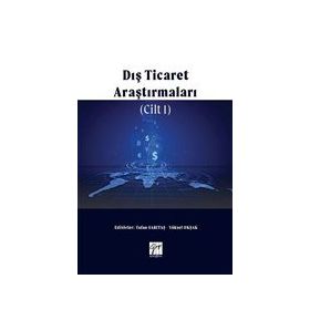 Dış Ticaret Araştırmaları Cilt 1 - Gazi Kitabevi