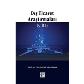 Dış Ticaret Araştırmaları Cilt 1 - Gazi Kitabevi