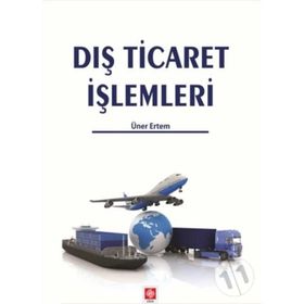 Dış Ticaret İşlemleri - Üner Ertem