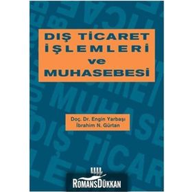 DIŞ TICARET İŞLEMLERİ VE MUHASEBESI - ENGIN YARBAŞI;İBRAHİM N. GÜRTAN