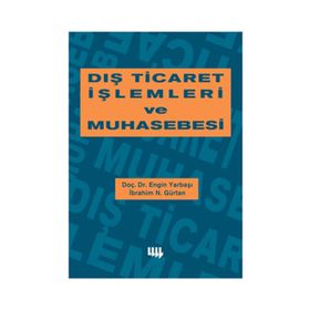 DIŞ TICARET İŞLEMLERİ VE MUHASEBESI - ENGIN YARBAŞI;İBRAHİM N. GÜRTAN