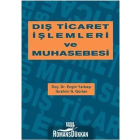 DIŞ TICARET İŞLEMLERİ VE MUHASEBESI - ENGIN YARBAŞI;İBRAHİM N. GÜRTAN
