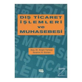DIŞ TICARET İŞLEMLERİ VE MUHASEBESI - ENGIN YARBAŞI;İBRAHİM N. GÜRTAN