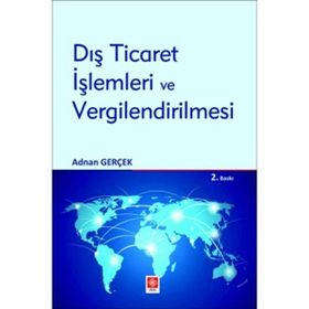 Dış Ticaret İşlemleri ve Vergilendirilmesi - Ekin Yayınları