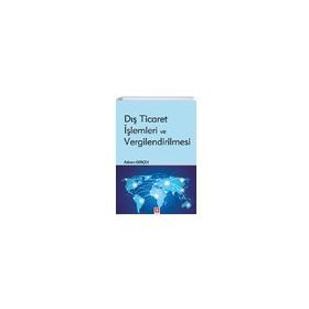 Dış Ticaret İşlemleri ve Vergilendirilmesi - Ekin Yayınları