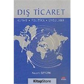 DIŞ TICARET KURAM POLITIKA UYGULAMA - NAZIM ÖZTÜRK