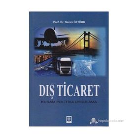 DIŞ TICARET KURAM POLITIKA UYGULAMA - NAZIM ÖZTÜRK