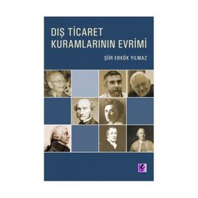 DIŞ TICARET KURAMLARININ EVRIMI - ŞİİR ERKÖK YILMAZ