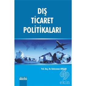 Dış Ticaret Politikaları - yard kahraman arslan