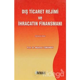 DIŞ TICARET REJIMI VE İHRACATIN FİNANSMANI - MEHMET TOMANBAY