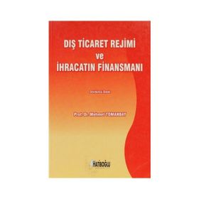 DIŞ TICARET REJIMI VE İHRACATIN FİNANSMANI - MEHMET TOMANBAY