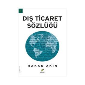 DIŞ TICARET SÖZLÜĞÜ - HAKAN AKIN
