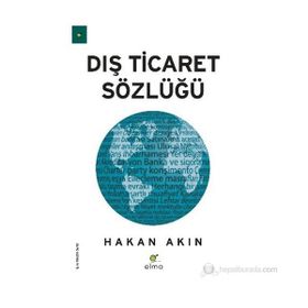 DIŞ TICARET SÖZLÜĞÜ - HAKAN AKIN