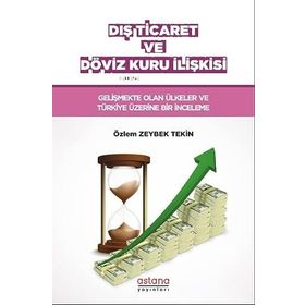 Dış Ticaret ve Döviz Kuru İlişkisi Özlem Zeybek Tekin