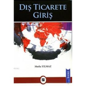 Dış Ticarete Giriş - Mutlu Yılmaz
