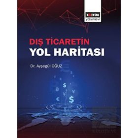 Dış Ticaretin Yol Haritası - Eğitim Yayınevi