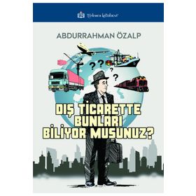 Dış Ticarette Bunları Biliyor Musunuz - Türkmen Kitabevi Yayınları
