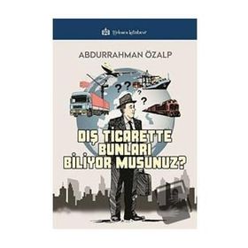 Dış Ticarette Bunları Biliyor Musunuz - Türkmen Kitabevi Yayınları