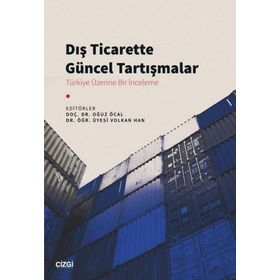 Dış Ticarette Güncel Tartışmalar - Çizgi Kitabevi