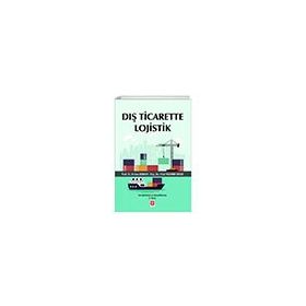 Dış Ticarette Lojistik 7. Baskı - Ekin Yayınları