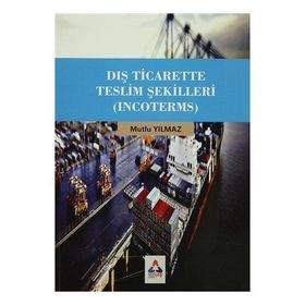 Dış Ticarette Teslim Şekilleri Incoterms - Mutlu Yılmaz