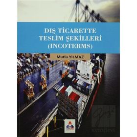 Dış Ticarette Teslim Şekilleri Incoterms - Mutlu Yılmaz