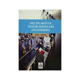 Dış Ticarette Teslim Şekilleri Incoterms - Mutlu Yılmaz