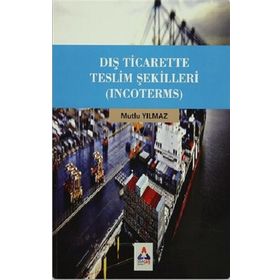 Dış Ticarette Teslim Şekilleri Incoterms - Mutlu Yılmaz