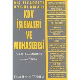 DIŞ TICARETTE UYGULAMALI KDV İŞLEMLERİ VE MUHASEBESI - ATILA BAĞRIAÇIK; MUHSIN YILDIRIM