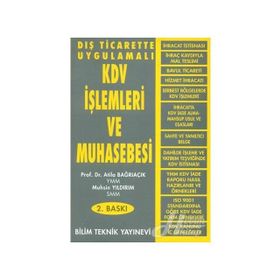 DIŞ TICARETTE UYGULAMALI KDV İŞLEMLERİ VE MUHASEBESI - ATILA BAĞRIAÇIK; MUHSIN YILDIRIM