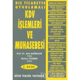 DIŞ TICARETTE UYGULAMALI KDV İŞLEMLERİ VE MUHASEBESI - ATILA BAĞRIAÇIK; MUHSIN YILDIRIM