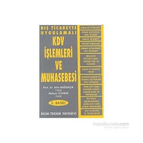 DIŞ TICARETTE UYGULAMALI KDV İŞLEMLERİ VE MUHASEBESI - ATILA BAĞRIAÇIK; MUHSIN YILDIRIM