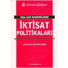 DIŞA AÇIK EKONOMILERDE İKTİSAT POLİTİKALARI - MEVLÜDİYE ŞİMŞEK