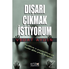 Dışarı Çıkmak İstiyorum - Vedat Aydın