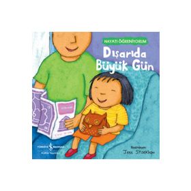 Dışarıda Büyük Gün - Hayatı Öğreniyorum İş Bankası Kültür Yayınları
