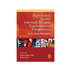 Dışavurumcu Sanatın Psikolojik Danışma Uygulamalarına Entegrasyonu - Kolektif