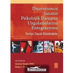Dışavurumcu Sanatın Psikolojik Danışma Uygulamalarına Entegrasyonu - Kolektif