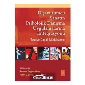 Dışavurumcu Sanatın Psikolojik Danışma Uygulamalarına Entegrasyonu - Kolektif