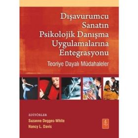 Dışavurumcu Sanatın Psikolojik Danışma Uygulamalarına Entegrasyonu - Kolektif