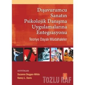Dışavurumcu Sanatın Psikolojik Danışma Uygulamalarına Entegrasyonu - Kolektif