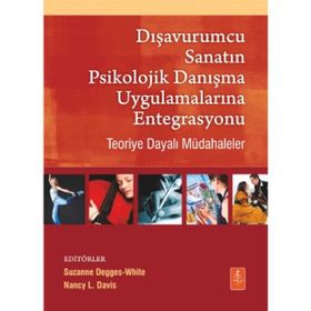 Dışavurumcu Sanatın Psikolojik Danışma Uygulamalarına Entegrasyonu - Kolektif