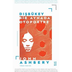 Dışbükey - Bir Aynada Otoportre - John Ashbery