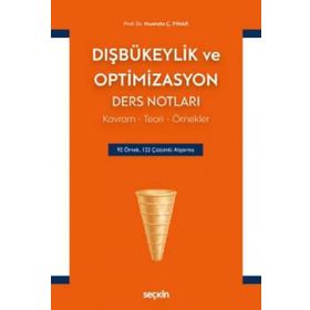 Dışbükeylik ve Optimizasyon Ders Notları - Seçkin Yayıncılık