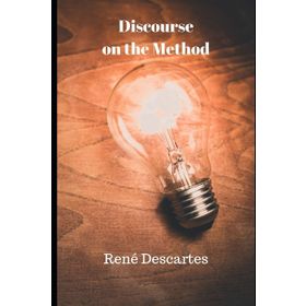 Discourse On The Method - Rene Descartes