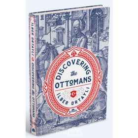 Discovering The Ottomans - İlber Ortaylı