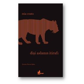 Dişi Aslanın İtirafı - Mia Couto - Çınar Yayınları