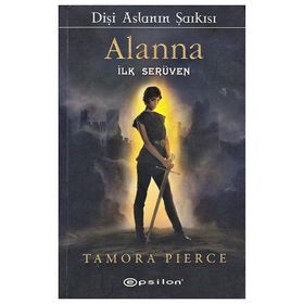 DİŞİ ASLANIN ŞARKISI ALANNA İLK SERÜVEN - TAMORA PIERCE