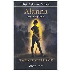 DİŞİ ASLANIN ŞARKISI ALANNA İLK SERÜVEN - TAMORA PIERCE